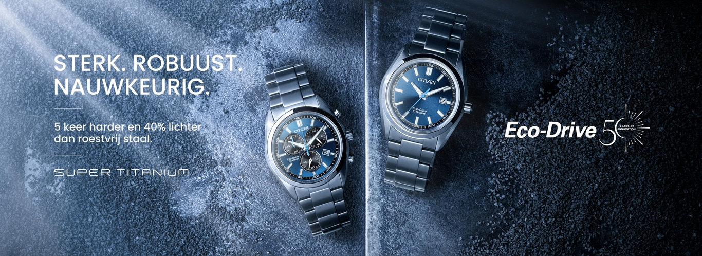 Citizen Eco-Drive Super Titanium horloges, sterk, robuust, nauwkeurig, 5x harder, 40% lichter dan roestvrij staal.